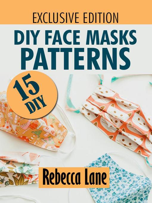 Title details for DIY Face Masks Patterns by Rebecca Lane - Available